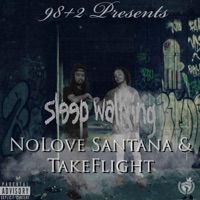 Sleep Walkin' (feat. TakeFlight) - Single - NoLove Santana