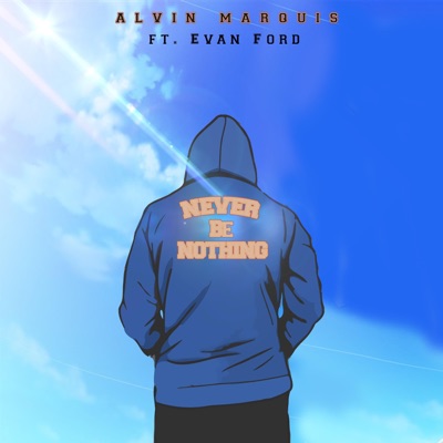 Never Be Nothing (feat. Evan Ford) - Single