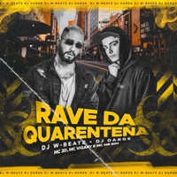 Rave da Quarentena (feat. MC 2D, MC Vigary & Mc Mr. Bim) [Remix] - Single - Dj W-Beatz & Dj Darge