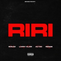 RiRi (feat. Larry Alabi, AC-130 & Reggie) - Single - Smilez