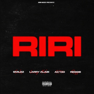 RiRi (feat. Larry Alabi, AC-130 & Reggie) - Single