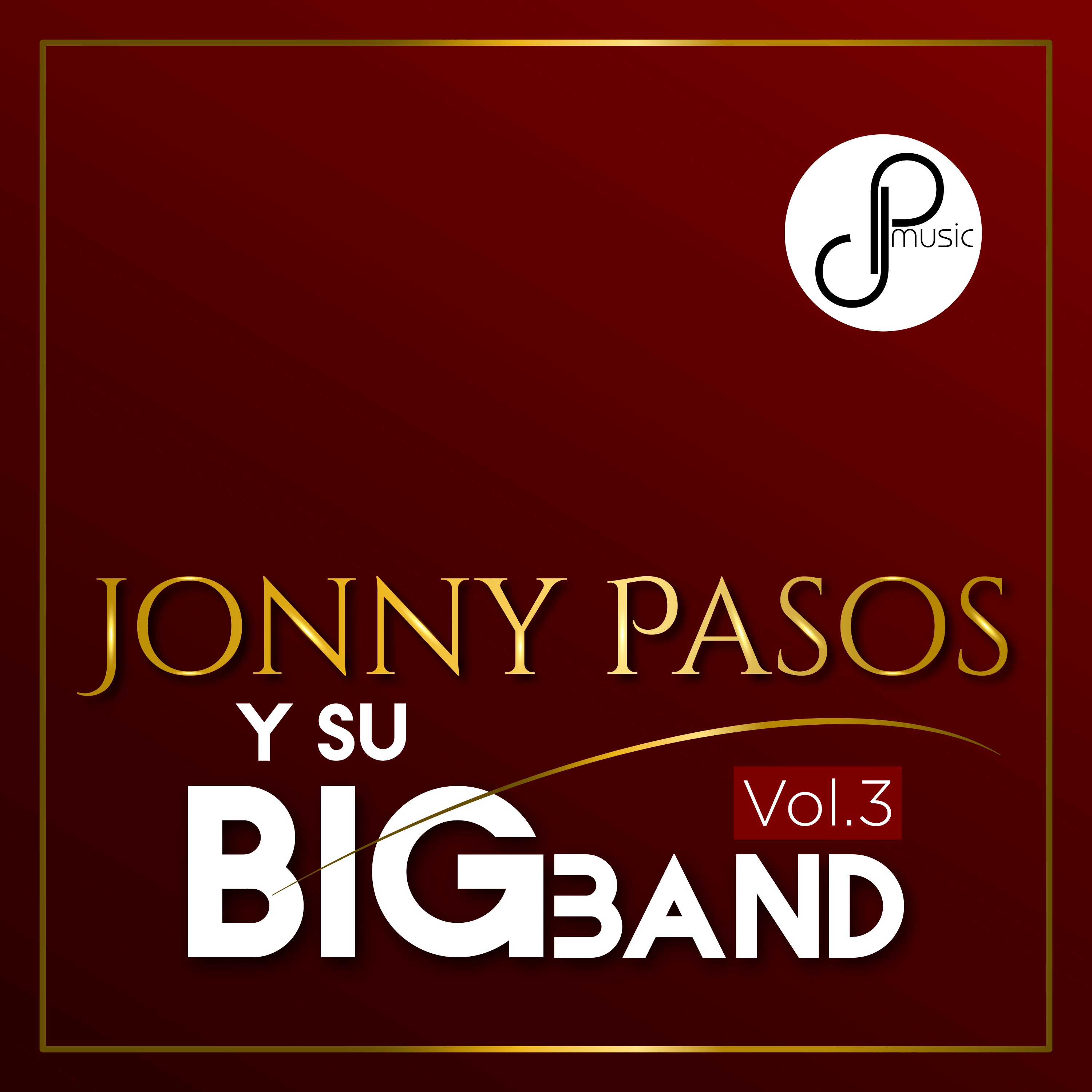 Jonny Pasos y Su Big Band, Vol. 3