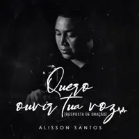 Quero Ouvir Tua Voz — Alisson Santos
