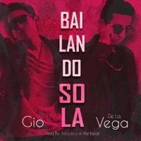 Bailando Sola - Single - Gio Y De La Vega