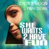 She Wants 2 Have Fun (feat. Peni Dean)