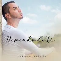 Dependo de Ti — Fabiano Ferreira