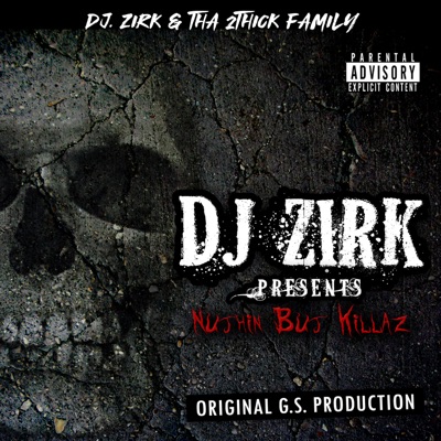 Lock Em' In Da Trunk: Da Album, DJ Zirk & 2 Thick
