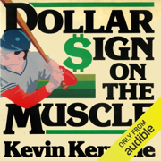 Dollar Sign on the Muscle: The World of Baseball Scouting (Unabridged)