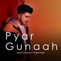 Sorabh chauhan - Pyar Gunaah (feat. mallika Singh) artwork