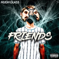 Friends - Single - Hugh Glass