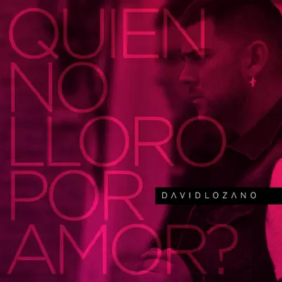Quien no lloro por amor - Single - David Lozano