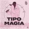 Tipo Magia - PA lyrics