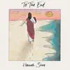 Hannah Shea - To the End