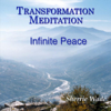 Transformation Meditation Infinite Peace - Sherrie Wade