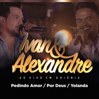Ivan Alexandre - Pedindo Amor / Por Deus / Yolanda (Ao Vivo em Goiânia)