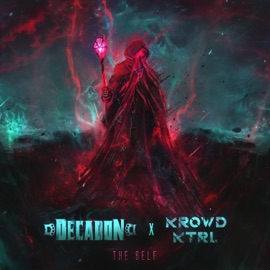 The Self KROWD KTRL & Decadon