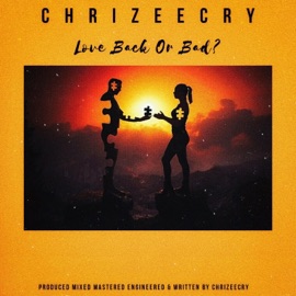 Love Back or Bad? Chrizeecry