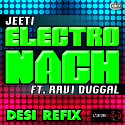 Electro Nach (Desi Refix) [feat. Ravi Duggal] - Single