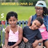 Whatcha Gonna Do - Single, 2019