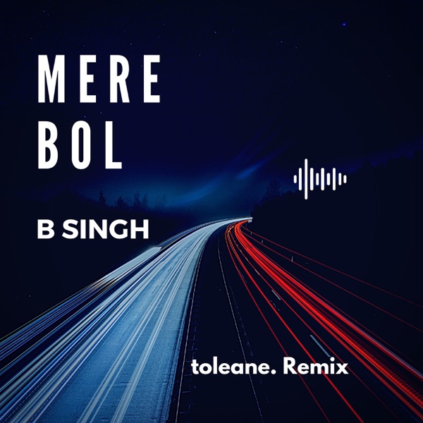 Mere Bol (Toleane Remix)