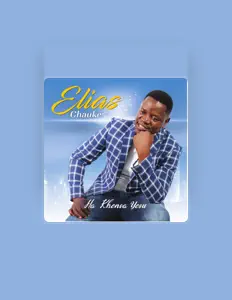 Dengarkan Elias Chauke, tonton video musik, baca bio, lihat tanggal tur & lainnya!