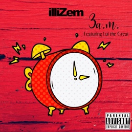 3 AM (feat. Lui the Great) iLLiZeM