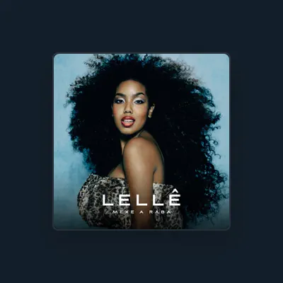 Listen to Lellê, watch music videos, read bio, see tour dates & more!