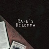 Rafe's Dilemma