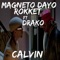 Calvin (feat. Drako) - Magneto Dayo & Rokket lyrics