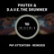 Pay Attention (Sopik Remix) - Phutek & D.A.V.E. The Drummer lyrics