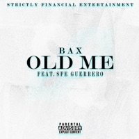 Old Me (feat. SFE Guerrero) - Single - Bax