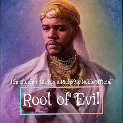 Root of All Evil (feat. Rich99 & NobleOfficial) - Single