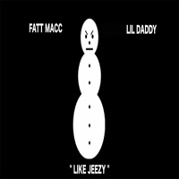 Like Jeezy (feat. Fatt Macc) - Single - Lil Daddy