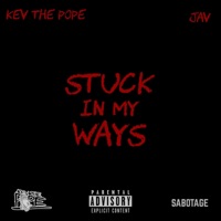 Stuck in My Ways (feat. Jav) - Single - Kev the Pope