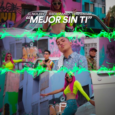 Mejor Sin Ti (feat. Rafa Lambo & Travis Stan) - Single