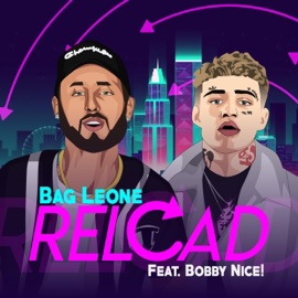 Reload (feat. Bobby Nice!) Bag Leone