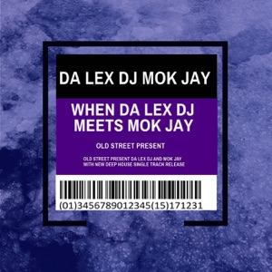 When da Lex DJ Meets Mok Jay - Single
