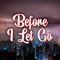 Before I Let Go (Instrumental) - KPH lyrics