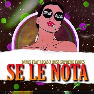 Se Le Nota (feat. Recas & Boss Supreme Lyrics) - Single