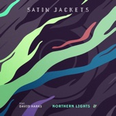 Satin Jackets featuring David Harks - Northern Lights  feat. David Harks