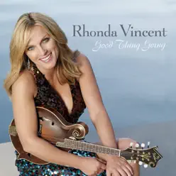 Good Thing Going - Rhonda Vincent