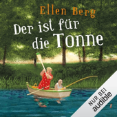 Der ist für die Tonne: Kein Männer-Roman - Ellen Berg