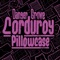 Corduroy Pillowcase (feat. Jesse Dangerously) - Danger Grove lyrics
