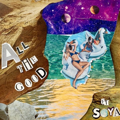 All the Good (feat. Soya) - Single