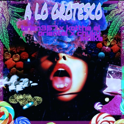 A Lo Grotesco (feat. Kotthe el Oriental & Chuky Indica) - Single