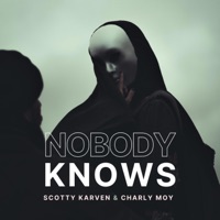 NOBODY KNOWS (feat. CHARLY MOY) - Single - Scotty Karven