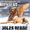 An Antarctic Mystery; or, The Sphinx of the Ice Fields: A Sequel to Edgar Allan Poe's 'The Narrative of Arthur Gordon Pym' (Unabridged) - Jules Verne & Brian Taves (introduction)