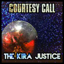 Courtesy Call - Single - The Kira Justice