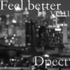 Feel Better If You - D-pect