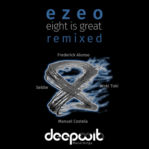 Eight Is Great Remixed - EP